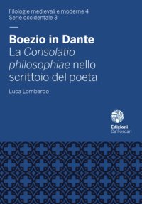 cover of the book Boezio in Dante : la Consolatio philosophiae nello scrittoio del poeta