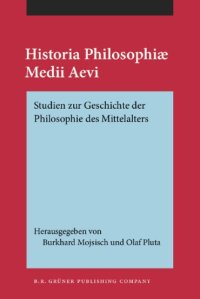 cover of the book Historia philosophiae Medii Aevi. Studien zur Geschichte der Philosophie des Mittelalters. Festschrift für Kurt Flasch zu seinem 60. Geburtstag. 2 Bänder