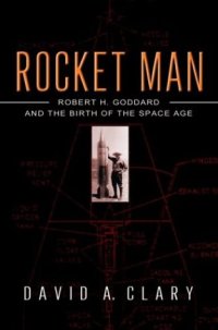 cover of the book Rocket Man: Robert H. Goddard and the Birth of the Space Age