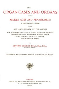 cover of the book The organ-cases and organs of the middle ages and renaissance