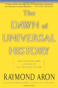 cover of the book The Dawn Of Universal History: Selected Essays From A Witness To The Twentieth Century