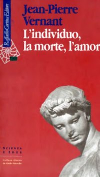 cover of the book L’individuo, la morte, l’amore