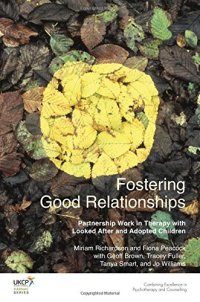 cover of the book Fostering Good Relationships: Partnership Work in Therapy with Looked After and Adopted Children