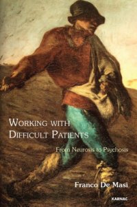 cover of the book Working with Difficult Patients: From Neurosis to Psychosis