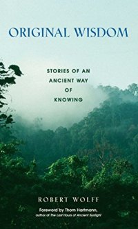 cover of the book Original Wisdom: Stories of an Ancient Way of Knowing