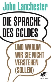 cover of the book Die Sprache des Geldes : und warum wir sie nicht verstehen (sollen)