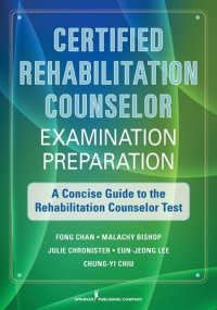 cover of the book Certified Rehabilitation Counselor Examination Preparation: A Concise Guide to the Rehabilitation Counselor Test