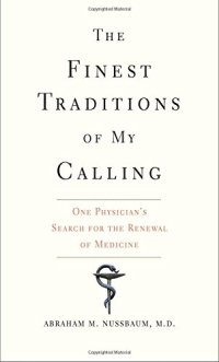 cover of the book The Finest Traditions of My Calling: One Physician’s Search for the Renewal of Medicine