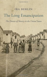 cover of the book The Long Emancipation: The Demise of Slavery in the United States