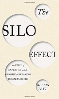 cover of the book The Silo Effect: The Peril of Expertise and the Promise of Breaking Down Barriers