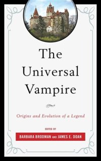 cover of the book The Universal Vampire : Origins and Evolution of a Legend