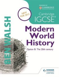 cover of the book Cambridge IGCSE Modern World History: Option B: The 20th Century