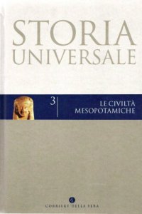 cover of the book Storia universale. Le civiltà mesopotamiche