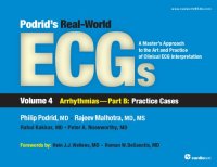 cover of the book Podrid’s real-world ECGs : a master’s approach to the art and practice of clinical ECG interpretation. Volume 4, Arrhythmias part B: practice cases