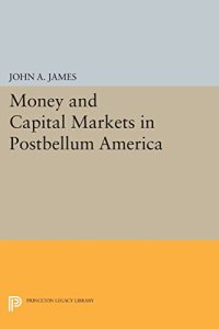 cover of the book Money and Capital Markets in Postbellum America