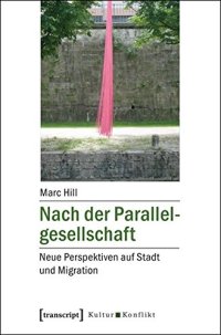 cover of the book Nach der Parallelgesellschaft. Neue Perspektiven auf Stadt und Migration