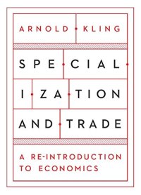 cover of the book Specialization and Trade: A Re-introduction to Economics