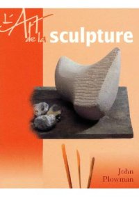 cover of the book L'art de la sculpture - Искусство скульптуры