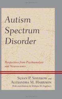 cover of the book Autism Spectrum Disorder: Perspectives from Psychoanalysis and Neuroscience