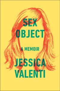 cover of the book Sex Object: A Memoir