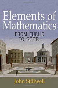 cover of the book Elements of Mathematics: From Euclid to Gödel