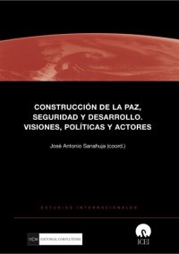 cover of the book Construcción de la paz, seguridad y desarrollo: visiones, políticas y actores