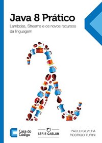 cover of the book Java 8 Prático: Lambdas, Streams e os novos recursos da linguagem