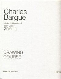 cover of the book Charles Bargue Drawing Course: With the Collaboration of Jean-Léon Gérôme