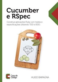 cover of the book Cucumber e RSpec: Construa aplicações Ruby com testes e especificações