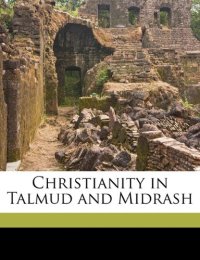 cover of the book Christianity in Talmud and Midrash