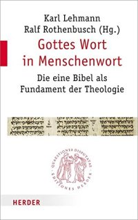 cover of the book Gottes Wort in Menschenwort. Die eine Bibel als Fundament der Theologie