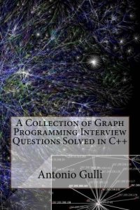 cover of the book A Collection of Graph Programming Interview Questions Solved in C++