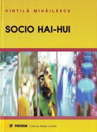 cover of the book Socio hai-hui. O altă sociologie a tranziţiei