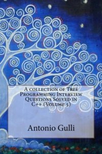 cover of the book A collection of Tree Programming Interview Questions Solved in C++