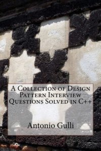 cover of the book A Collection of Design Pattern Interview Questions Solved in C++