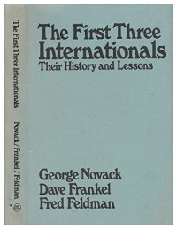 cover of the book The First Three Internationals, Their History and Lessons