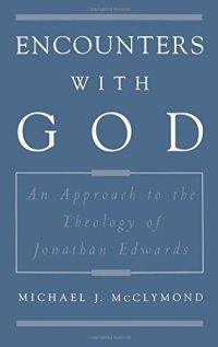 cover of the book Encounters with God: An Approach to the Theology of Jonathan Edwards