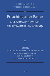 cover of the book Preaching after Easter: Mid-Pentecost, Ascension, and Pentecost in Late Antiquity