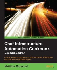 cover of the book Chef Infrastructure Automation Cookbook, 2nd Edition: Over 80 recipes to automate your cloud and server infrastructure with Chef and its associated toolset