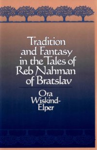 cover of the book Tradition and Fantasy in the Tales of Reb Nahman of Bratslav