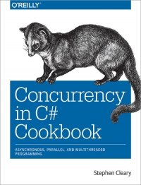 cover of the book Concurrency in C# Cookbook: Asynchronous, Parallel, and Multithreaded Programming