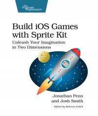 cover of the book Build iOS Games with Sprite Kit: Unleash Your Imagination in Two Dimensions