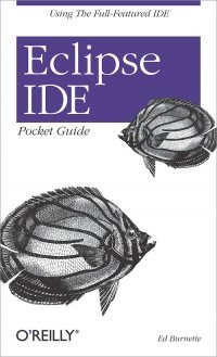 cover of the book Eclipse IDE Pocket Guide: Using The Full-Featured IDE