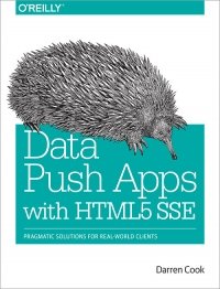 cover of the book Data Push Apps with HTML5 SSE: Pragmatic Solutions for Real-World Clients