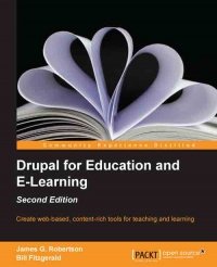 cover of the book Drupal for Education and E-Learning, 2nd Edition: Create web-based, content-rich tools for teaching and learning