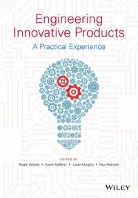 cover of the book Engineering Innovative Products: A Practical Experience