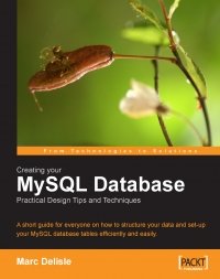 cover of the book Creating your MySQL Database: Practical Design Tips and Techniques