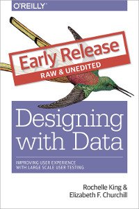 cover of the book Designing with Data: Improving User Experience with Large Scale User Testing