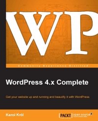 cover of the book WordPress 4.x Complete: Get your website up and running and beautify it with WordPress