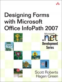 cover of the book Designing Forms for Microsoft Office InfoPath and Forms Services 2007